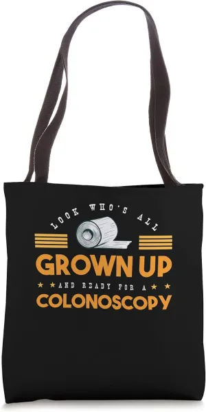 Colon Look Who's All Grown Up And Ready For A Colonoscopy Tote Bag