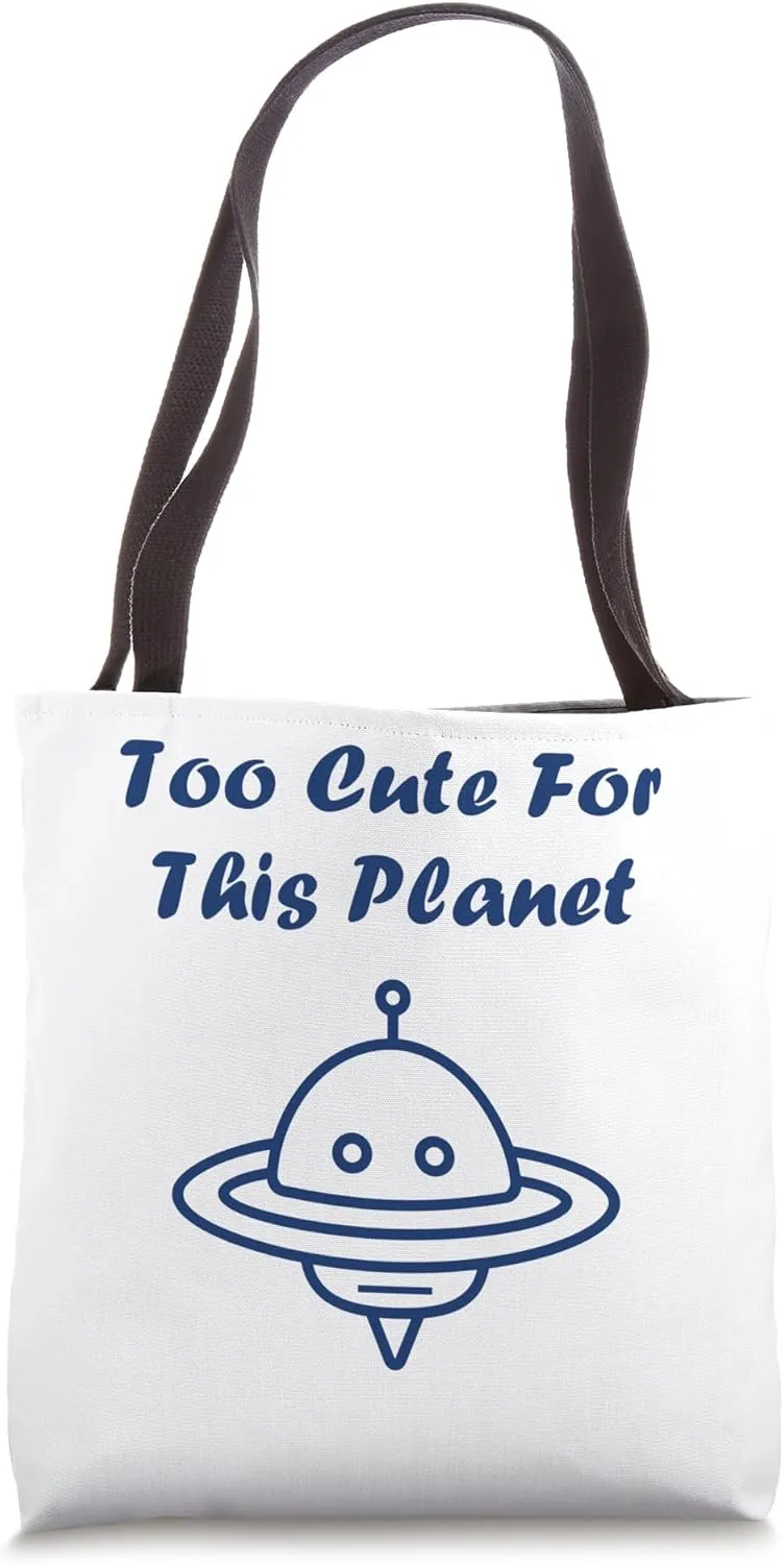 Cute funny Flying saucer To cute for this planet Tote Bag