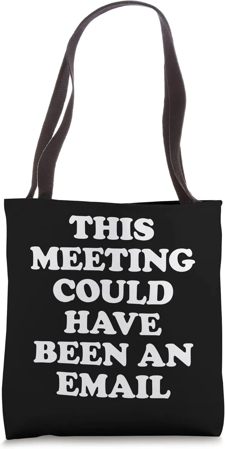 Funny This Meeting Could Have Been An Email Zoom Meet Call Tote Bag