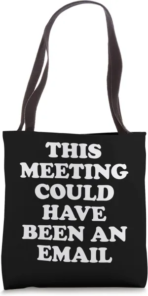 Funny This Meeting Could Have Been An Email Zoom Meet Call Tote Bag