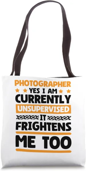 Photographer Currently Unsupervised for Photography Lover Tote Bag