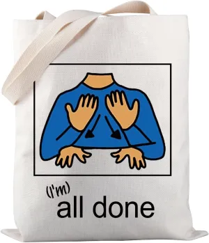 PWHAOO Autism Awareness Gift I'm All Done Sped Teacher Tote Bag Sign Language Tote Bag Autism Acceptance Gift