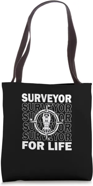 Surveyor for Life - Land Surveyor Tote Bag