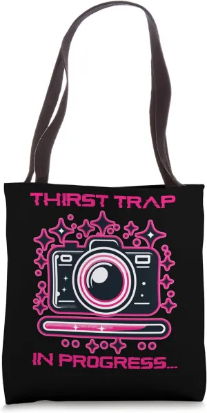 Thirst Trap In Progress Camera Humor Tote Bag